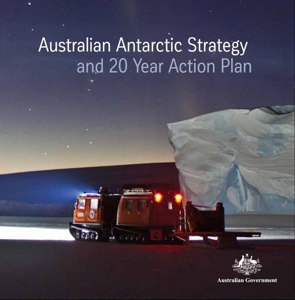 Der australische Antarktis Strategie- und Aktionsplans fÃ¼r die nÃ¤chsten 20 Jahre sichert die Zukunft fÃ¼r Forschung in der Antarktis. (Das Dokument kann hier heruntergeladen werden.